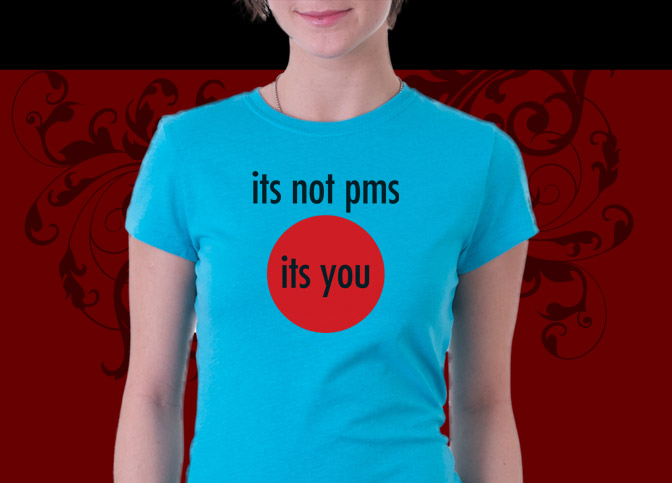 Its Not PMS